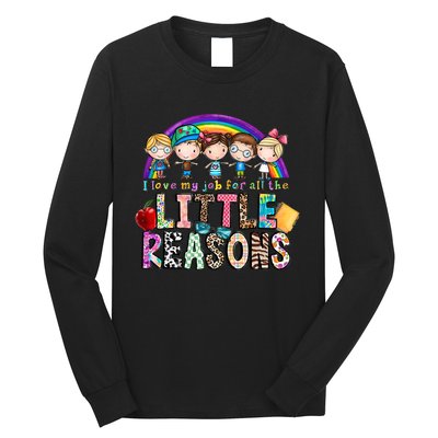 I Love My Job For All The Little Reasons Teacher School Back To School Long Sleeve Shirt