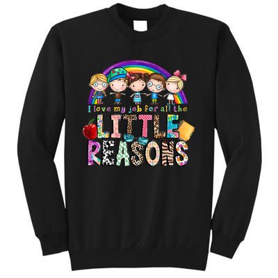 I Love My Job For All The Little Reasons Teacher School Back To School Sweatshirt