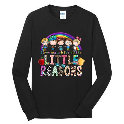 I Love My Job For All The Little Reasons Teacher School Back To School Tall Long Sleeve T-Shirt