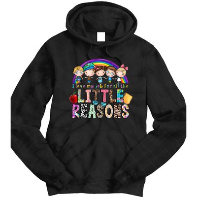 I Love My Job For All The Little Reasons Teacher School Back To School Tie Dye Hoodie