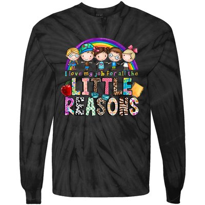 I Love My Job For All The Little Reasons Teacher School Back To School Tie-Dye Long Sleeve Shirt