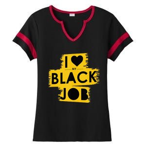 I Love My Black Job Ladies Halftime Notch Neck Tee