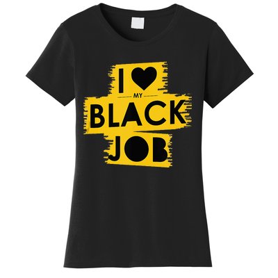 I Love My Black Job Women's T-Shirt