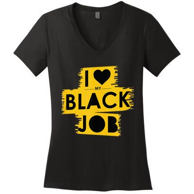 I Love My Black Job Women's V-Neck T-Shirt