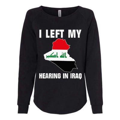 I Left My Hearing In Iraq Womens California Wash Sweatshirt