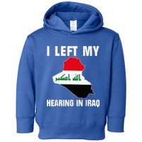 I Left My Hearing In Iraq Toddler Hoodie