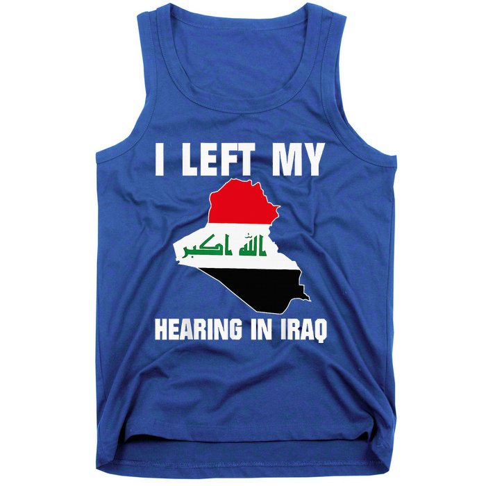 I Left My Hearing In Iraq Tank Top