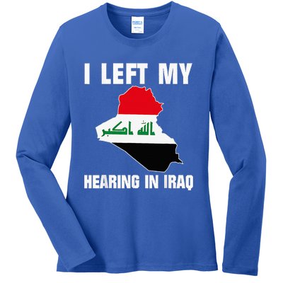 I Left My Hearing In Iraq Ladies Long Sleeve Shirt