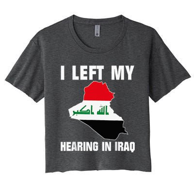 I Left My Hearing In Iraq Women's Crop Top Tee