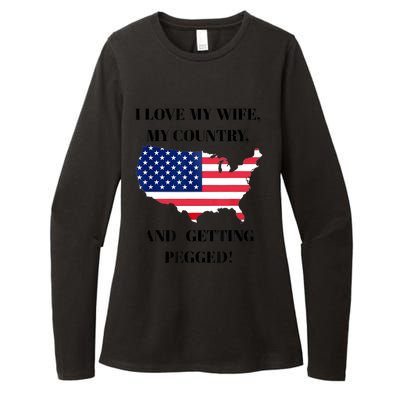 I LOVE MY WIFE MY COUNTRY AND GETTING PEGGED! Womens CVC Long Sleeve Shirt