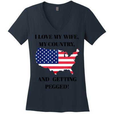 I LOVE MY WIFE MY COUNTRY AND GETTING PEGGED! Women's V-Neck T-Shirt