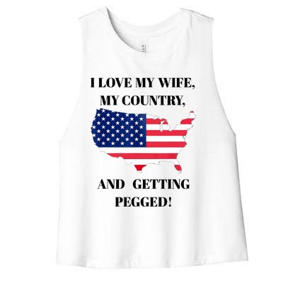 I LOVE MY WIFE MY COUNTRY AND GETTING PEGGED! Women's Racerback Cropped Tank