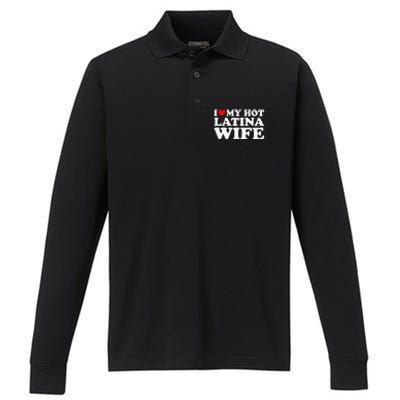 I Love My Hot Latina Wife Performance Long Sleeve Polo