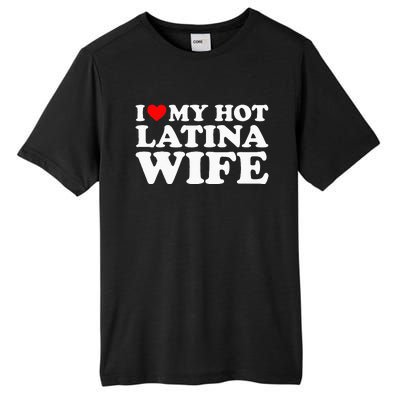 I Love My Hot Latina Wife Tall Fusion ChromaSoft Performance T-Shirt