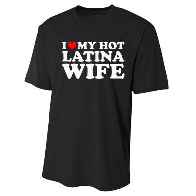 I Love My Hot Latina Wife Performance Sprint T-Shirt