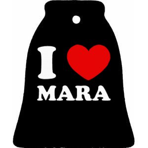 I Love Mara Ceramic Bell Ornament