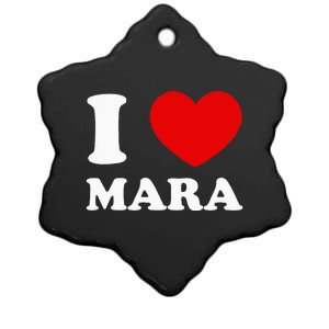 I Love Mara Ceramic Star Ornament