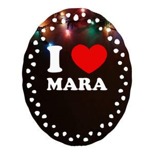 I Love Mara Ceramic Oval Ornament