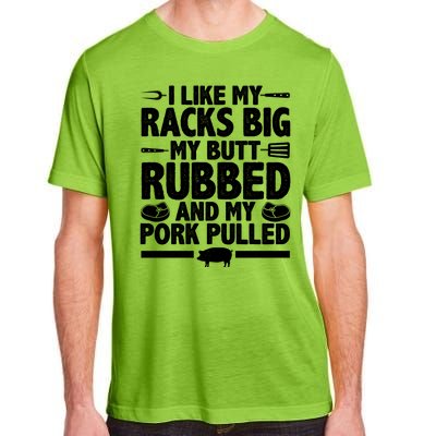 I Like My Butt Rubbed And My Pork Pulled Adult ChromaSoft Performance T-Shirt