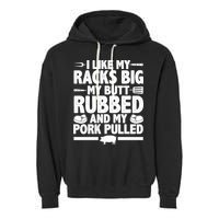 I Like My Butt Rubbed And My Pork Pulled Garment-Dyed Fleece Hoodie
