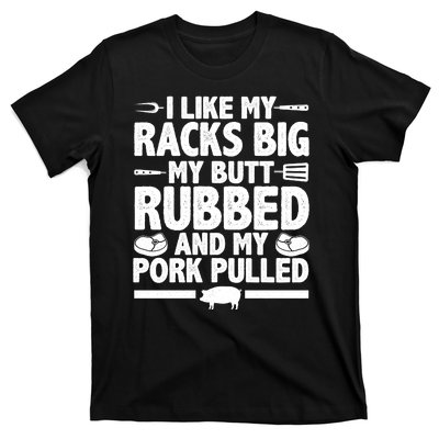 I Like My Butt Rubbed And My Pork Pulled T-Shirt