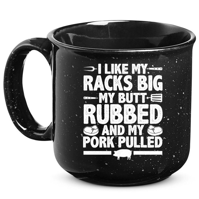 I Like My Butt Rubbed And My Pork Pulled 15oz Campfire Ceramic Mug