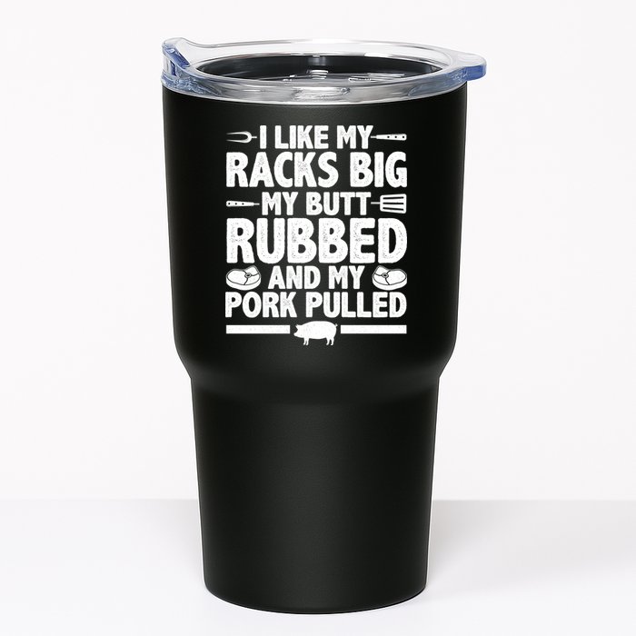 I Like My Butt Rubbed And My Pork Pulled Tumbler