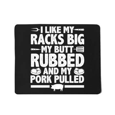 I Like My Butt Rubbed And My Pork Pulled Mousepad