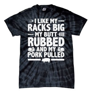 I Like My Butt Rubbed And My Pork Pulled Tie-Dye T-Shirt