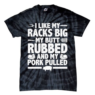 I Like My Butt Rubbed And My Pork Pulled Tie-Dye T-Shirt