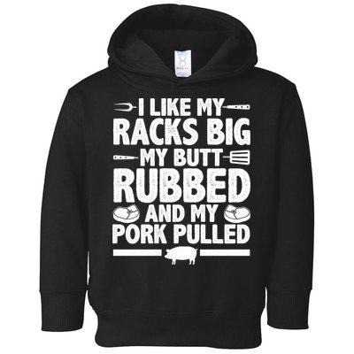 I Like My Butt Rubbed And My Pork Pulled Toddler Hoodie