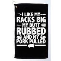 I Like My Butt Rubbed And My Pork Pulled Golf Towel
