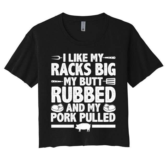 I Like My Butt Rubbed And My Pork Pulled Crop Top
