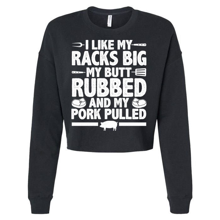 I Like My Butt Rubbed And My Pork Pulled Cropped Pullover Crew