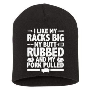 I Like My Butt Rubbed And My Pork Pulled Short Acrylic Beanie