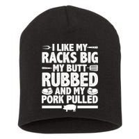 I Like My Butt Rubbed And My Pork Pulled Short Acrylic Beanie