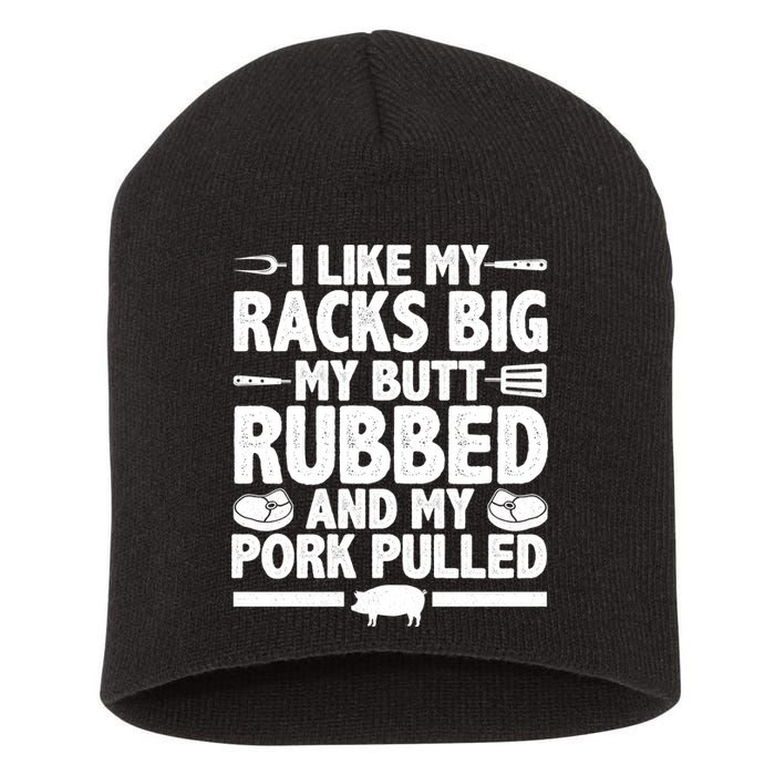 I Like My Butt Rubbed And My Pork Pulled Short Acrylic Beanie
