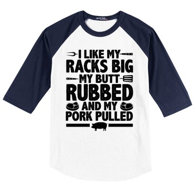 I Like My Butt Rubbed And My Pork Pulled Baseball Sleeve Shirt