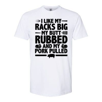 I Like My Butt Rubbed And My Pork Pulled Softstyle CVC T-Shirt