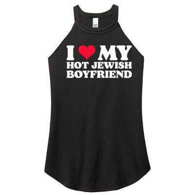 I Love My Hot Jewish Boyfriend I Heart My Hot Jewish Women's Perfect Tri Rocker Tank