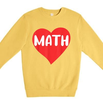 I Love Math School University Algebra Funny Mathematics Premium Crewneck Sweatshirt