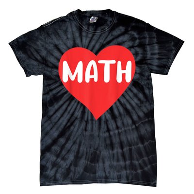 I Love Math School University Algebra Funny Mathematics Tie-Dye T-Shirt