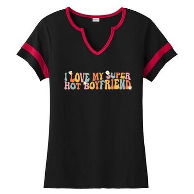 I Love My Super Hot Boyfriend I Heart My Boyfriend Ladies Halftime Notch Neck Tee