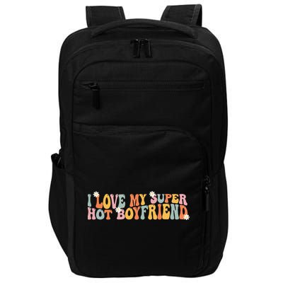 I Love My Super Hot Boyfriend I Heart My Boyfriend Impact Tech Backpack