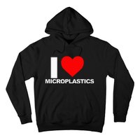 I Love Microplastics Hoodie