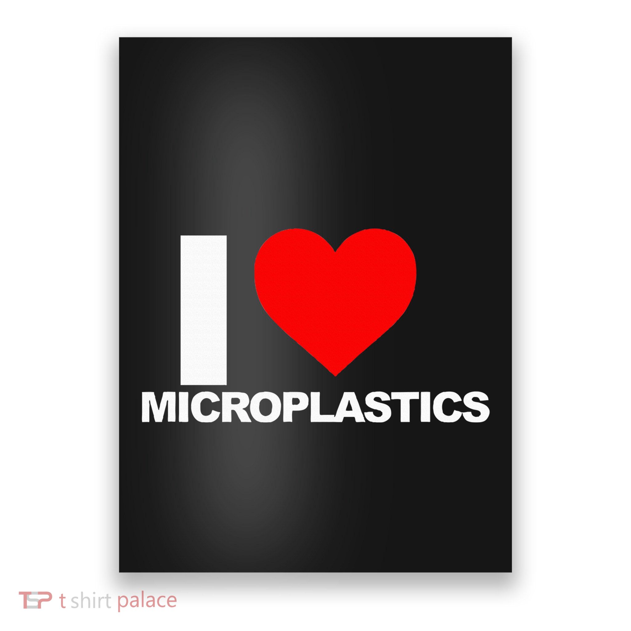 I Love Microplastics Poster