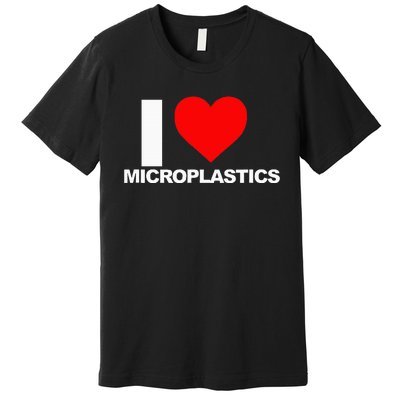 I Love Microplastics Premium T-Shirt