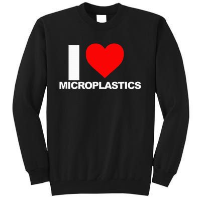 I Love Microplastics Tall Sweatshirt