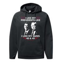 I Like My Presidents Like I Like My Guns 40 & 45 Vote Trump Performance Fleece Hoodie