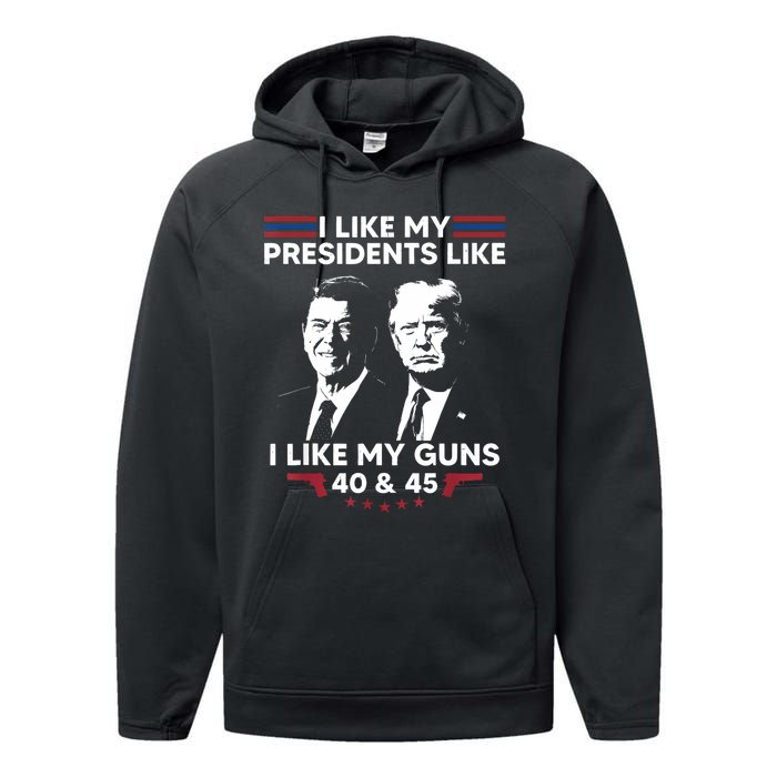 I Like My Presidents Like I Like My Guns 40 & 45 Vote Trump Performance Fleece Hoodie